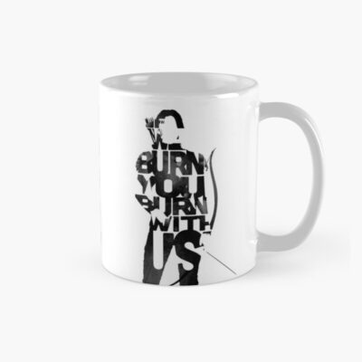 If We Burn You Burn With Us Mug