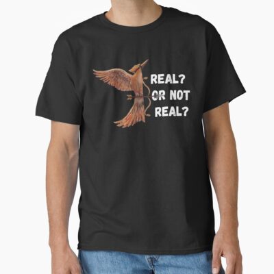 Mockingjay Real Or Not Real T-shirt